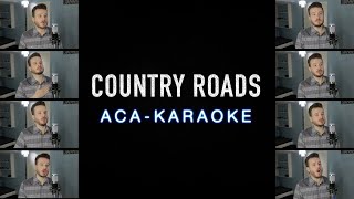 Take Me Home Country Roads AcaKaraoke  John Denver [upl. by Madelina752]