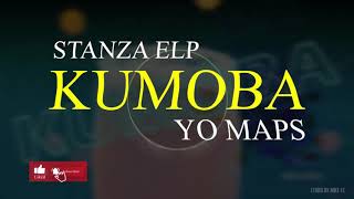 Stanza Elp  Kumoba ft Yo Maps lyrics [upl. by Eivets]