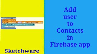 Add users to contact list in Firebase app in Sketchware [upl. by Ciro]