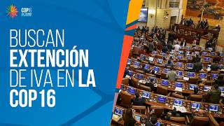 Gobierno busca ahorrar 20000 millones con exención del IVA en la COP16 [upl. by Rania]