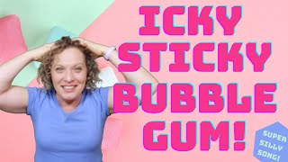 Icky Sticky Bubble Gum  Movement Song for Kids Preschoolers and Toddlers [upl. by Sualocin]