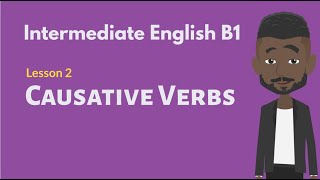 Intermediate English Conversation 2 Causative Verbs [upl. by Leitao127]