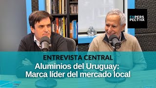 Aluminios del Uruguay Su historia sus planes y el relevo en la gerencia general luego de 30 años [upl. by Noloc]