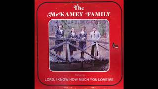 Let Me Feel Your Spirit Once Again  The McKamey Family  Lord I Know How Much You Love Me [upl. by Nivled]