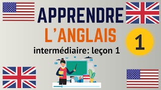 Apprendre langlais Intermédiaire leçon 1 niveau B1 [upl. by Eerot]