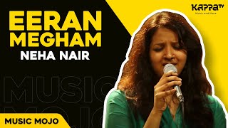 Eeran Megham  Neha Nair  Music Mojo  KappaTV [upl. by Ansela]