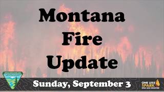 Montana Fire Update Sept 3 2017 [upl. by Austina360]