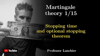 1101 Martingale theory  Stopping time and optional stopping theorem [upl. by Lanctot]