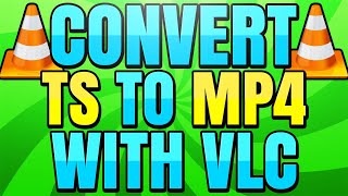 How to Convert TS to MP4 with VLC Media Player [upl. by Starbuck]