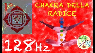 1° CHAKRA DELLA RADICE  Rapporto tra la Persona ed il Corpo  128 Hz Frequency [upl. by Ramah]