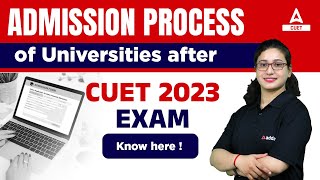 Admission Process of Universities After CUET 2023 Exam  Complete Details Know Here [upl. by Cristina300]