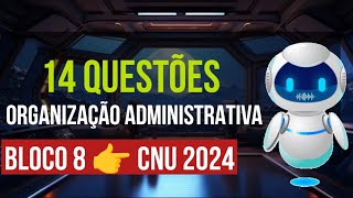 CNU 2024 BLOCO 8 Organização administrativa da União administração direta e indireta 14 QUESTÕES [upl. by Anirehc]