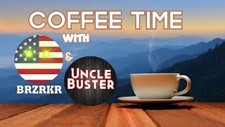 COFFEE TIME with Uncle Buster amp BRZRKR [upl. by Ondine]