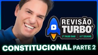 DIREITO CONSTITUCIONAL 2ª Fase 41º Exame Parte 2  Revisão Turbo [upl. by Anilem]