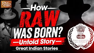 How RAW Was Started The Origins of Indias Top Intelligence Agency  Great Indian Stories [upl. by Kelcey544]