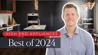 The Best HighEnd Appliances of 2024  3 Luxury Brands Worth the Investment [upl. by Marcille29]