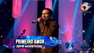 LOUVOR ALIANÇA  PRIMEIRO AMOR  ACÚSTICO [upl. by Nolur]