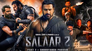 Salaar Part 2 Shouryanga Parvam Full Movie Hindi  Prabhas  Prithviraj Sukumaran  Facts amp Details [upl. by Caiaphas221]