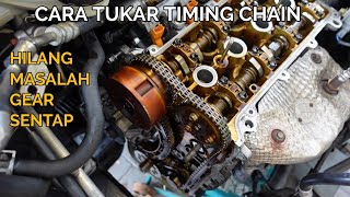 CARA TUKAR TIMING CHAIN  HILANG MASALAH GEAR SENTAP [upl. by Lema897]