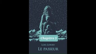 5  Le Passeur  livre audio  Chapitre 5  Loïs Lowry  lecture et résumé [upl. by Olraced269]