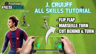 J CRUIJFF All Skills Tutorial In Pes 2021 Mobile [upl. by Renmus]