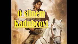 AUDIO POHÁDKA O silném Kadubcovi [upl. by Jonas]