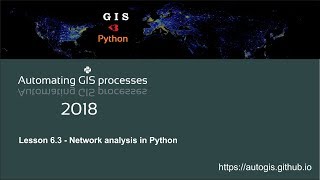 AutoGIS Lesson 63 2018  Network analysis in Python [upl. by Britteny]