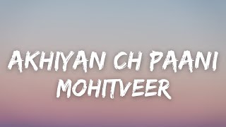 Akhiyan Ch Paani  Mohitveer  Kambojx  Ve akhiyan ch pani chan veAKHIYAN CH PAANI [upl. by Eissel]