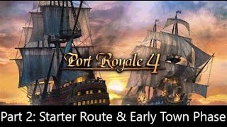 Port Royale 4  Series Guide  Part 2 Starter Route amp Early Town Phase [upl. by Latvina]