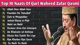 Top 10 Naats Of Qari Waheed Zafar Qasmi  Allah Hoo Allah Hoo  Faslon Ko Takalluf  Zahe Muqaddar [upl. by Hach]