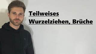 Teilweises Wurzelziehen mit Brüchen  Verständlich erklärt [upl. by Fitzsimmons]