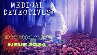 Medical Detectives  NEUE Folgen 2024 Deutsch DOKU  PODCAST Übersetzung des Autors STAFFEL 5 Part 1 [upl. by Mildrid]