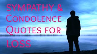 Sympathy amp Condolence Quotes For Loss [upl. by Fionna]