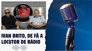 Ivan Brito de fã a locutor de rádio [upl. by Eran]