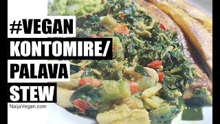 How to make vegan KontomireCocoyam leaf aka Palava stew  Naija Vegan [upl. by Martijn]