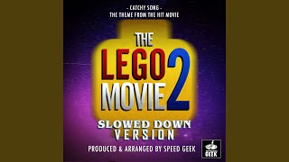 Catchy Song From quotThe Lego Movie 2quot Slowed Down [upl. by Deane]