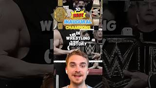 10 Best Inaugural Champions in Wrestling History aew WWE [upl. by Esorrebma]