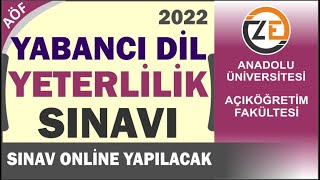 AÖF Yabancı Dil Yeterlilik Sınavı 2022 Açıköğrerim Sistemi [upl. by Arraeis528]