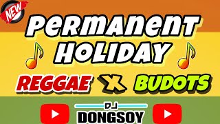 permanent holiday REGGAE x BUDOTS  dj dongsoy kidapawan disco reggae 2024 [upl. by Holder]