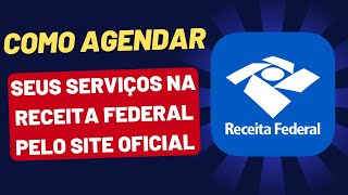 COMO AGENDAR SERVIÇOS NA RECEITA FEDERAL PELO SITE OFICIAL  ATUALIZADO 2024 [upl. by Rajiv]