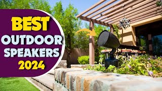 The Best Outdoor Speakers in 2024 [upl. by Dimmick]