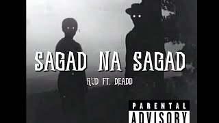 SAGAD NA SAGAD  RUD ft DEADD OA prodby darkrealm [upl. by Risley]