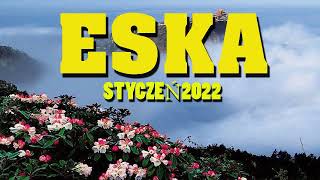 Radio Eska 2022 Styczeń ✬ Najnowsze utwory Radia Eska 2021 ✬ Najlepsza muzyka radiowa 2022 ✬ [upl. by Valeda838]