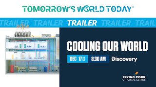 Cooling Our World Discovery Trailer S6E8 Tomorrows World Today [upl. by Alguire]