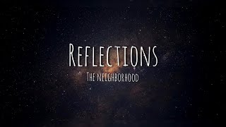 The NeighborhoodREFLECTIONS lyrics [upl. by Ahserb]