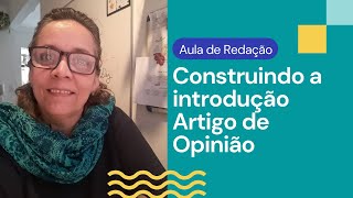 Como construir a introdução do Artigo de Opinião [upl. by Ransom]