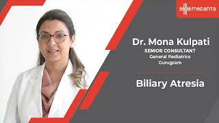 Biliary Atresia Understanding its signs diagnosis and treatment  Dr Mona Kulpati  Medanta [upl. by Pall]