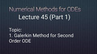 Galerkin Method for Second Order ODE Lecture 45 Part 1 [upl. by Nnor437]