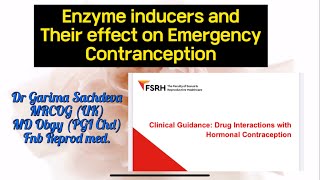 Emergency contraceptive and role of enzyme inducers FSRH recommendations [upl. by Eniamerej633]