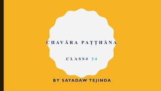 24 Chavāra Paṭṭhāna by Sayadaw Tejinda  Anuloma Vibhaṅgavāra Adhipatipaccayā [upl. by Ydoj468]